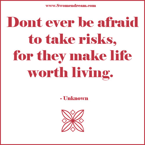 Take Chances in Life and Don't Waste Your Dreams: Take Risks