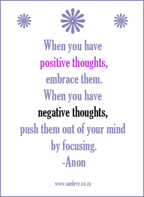 Dream Advice: When you have positive thoughts inspirational image quote by Sue Levy