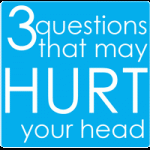 3 questions that may hurt your head designed by Forward Motion Studios