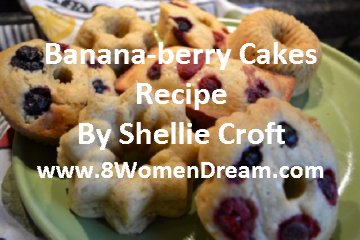 Dream Recipes: Banana Berry Cakes by Shellie Croft