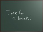 Time for a break!