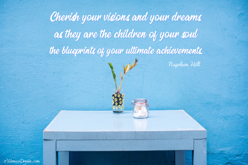 50 Most Inspiring Dream Big Quotes of all Time - Cherish your visions and your dreams by Napoleon Hill