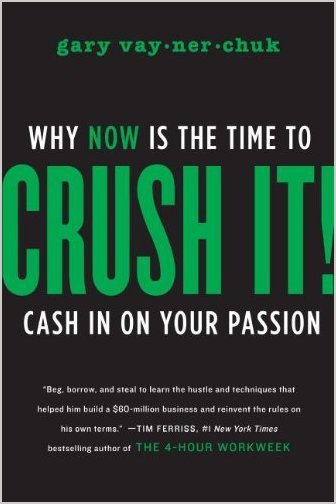 Inspirational Books: Crush It! Why NOW Is the Time to Cash In on Your Passion