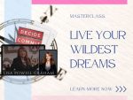 Live Your Wildest Dreams Masterclass