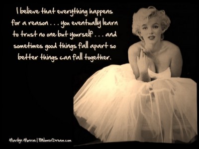 Finding Happiness When A Dream Falls Apart - Everything happens for a reason Marilyn Monroe quote