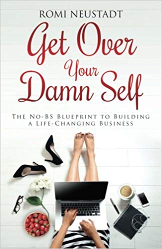 Get Over Your Damn Self: The No-BS Blueprint to Building a Life-Changing Business book on Amazon