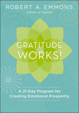 Gratitude Works!: A 21-Day Program for Creating Emotional Prosperity book - Buy on Amazon now