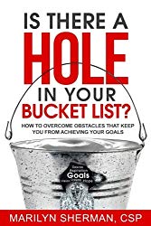 Is There A Hole In Your Bucket List?: How To Overcome Obstacles That Keep You From Achieving Your Goals book on Amazon