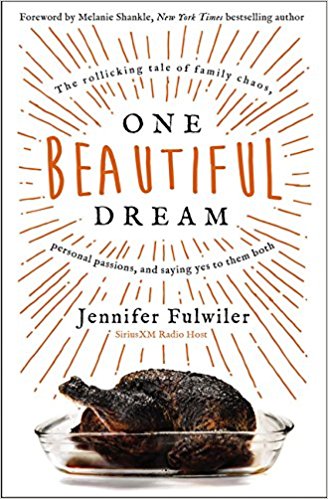 One Beautiful Dream: The Rollicking Tale of Family Chaos, Personal Passions, and Saying Yes to Them Both book on Amazon