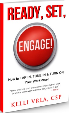 Ready, Set Engage: How to Tap In, Tune In, and Turn On Your Workforce