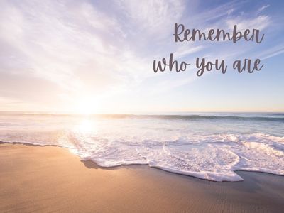 Remember who you are