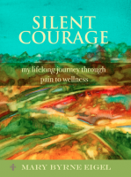 Silent Courage: My lifelong journey through pain to wellness book cover