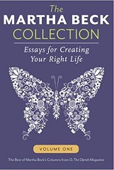 The Martha Beck Collection: Essays for Creating Your Right Life