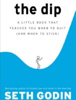 8 Best Books on Internet Fame and Fortune if Your Dream is to Crush It - The Dip: A Little Book That Teaches You When to Quit by Seth Godin