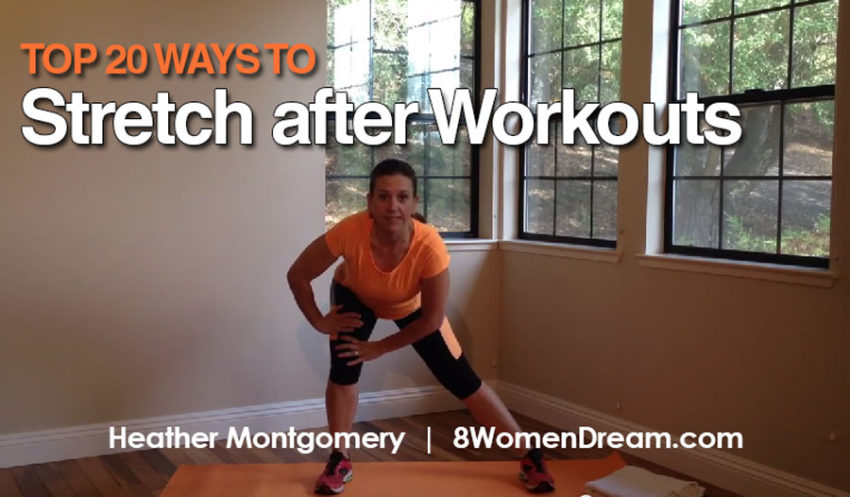 Top 20 Ways to Stretch after Workouts - Heather Montgomery