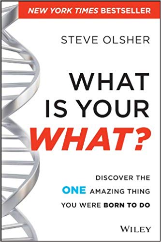 Inspirational Dream Big Books: What Is Your WHAT?: Discover The One Amazing Thing You Were Born To Do
