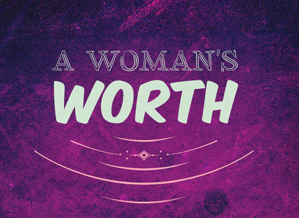 What is a Woman Worth? Take my 30 Day Challenge!