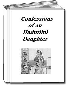 confessions of an undutiful daughter