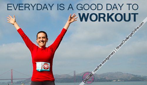 Heather Montgomery - Everyday is a good day for a workout