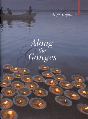 The 8 Greatest Travel Books of All Time: Along the Ganges