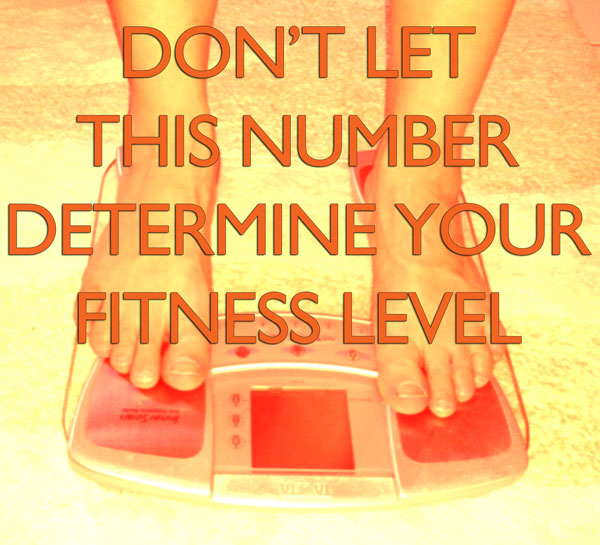 weight gain with exercise - don't let this number determine your fitness level