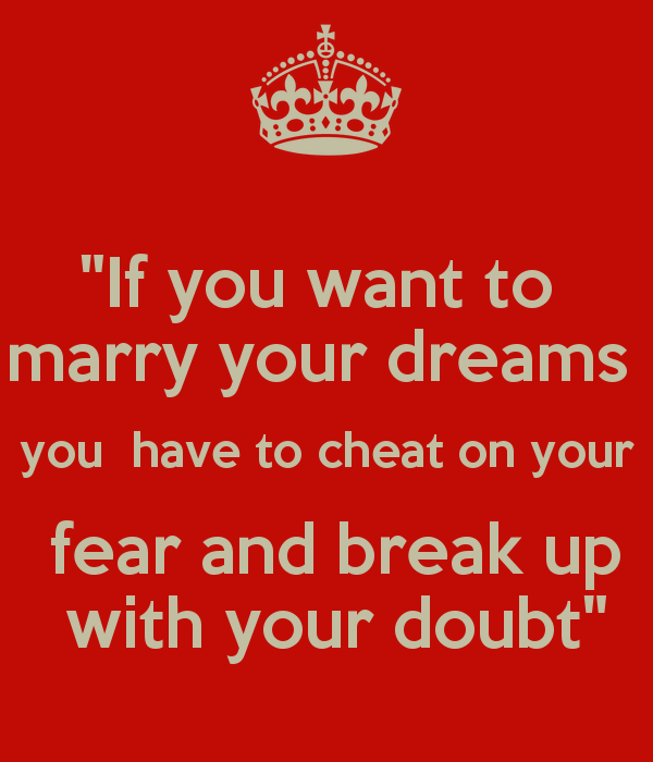 Finding Happiness in Breaking Up with Fear: Getting rid of doubt quote