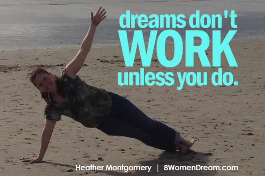 Image Quote: Dreams Don't Work Unless You Do - Heather Montgomery