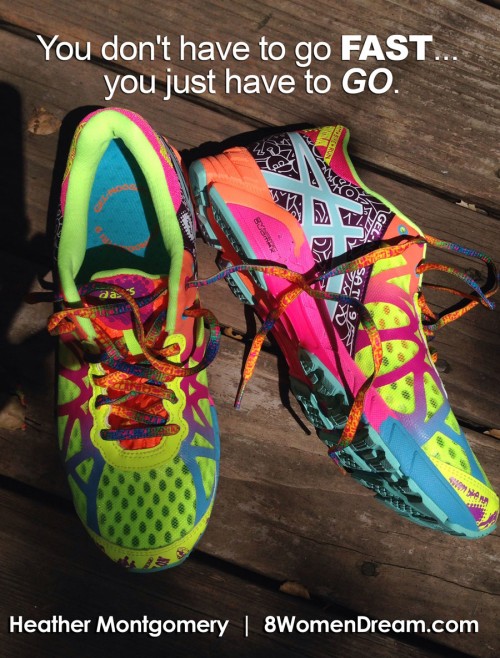 Image Quote Go Running: You don't have to go FAST... You just have to GO.