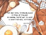 Julia Child Quote: The only real stumbling block is fear of failure. In cooking, you've got to have a what-the-hell attitude