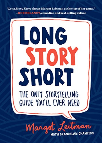 Long Story Short: The Only Storytelling Guide You'll Ever Need book by Sasquatch Books