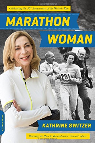 Marathon Woman: Running the Race to Revolutionize Women's Sports 