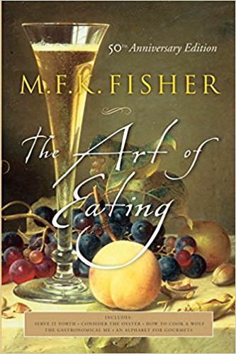 The Art of Eating: 50th Anniversary Edition Paperback by M.F.K. Fisher