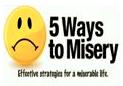 Who Else Wants to Be Miserable In 5 Steps?