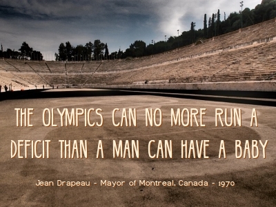 Big Olympic Dreams Mean Big Dream Spending - Quote on the cost of hosting the Olympics