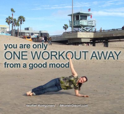 You are only one workout away from a good mood – Heather Montgomery