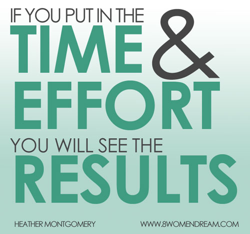 Don't let your dream off easy: put in the time and effort to see results