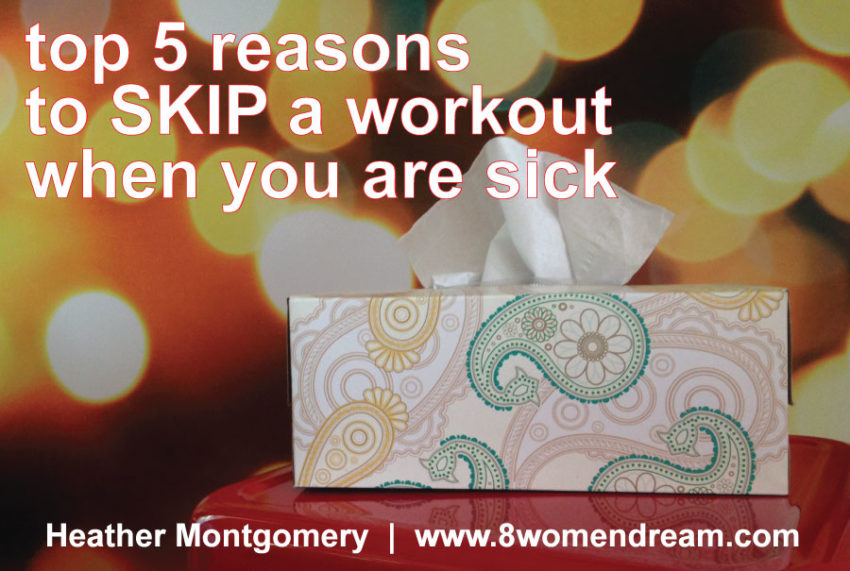 Heather Montgomery - Skip a workout when you are sick