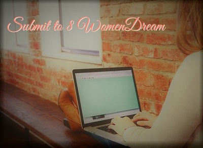 Submit your big dream story to 8 Women Dream Submission Guidelines