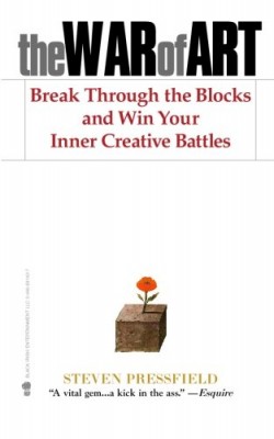 The War of Art: Break Through the Blocks and Win Your Inner Creative Battles book by Steve Pressfield