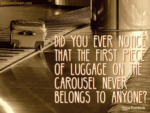 World Travel Dream Carry on Luggage Funny Erma Bombeck Travel Quote