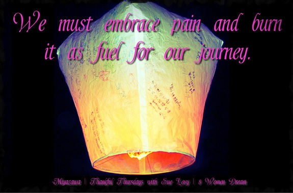 Let Grief Be Your Calling to Become More Grateful - We must embrace pain and burn it as fuel for our journey inspirational picture quote