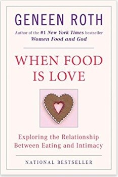 When Food Is Love: Exploring the Relationship Between Eating and Intimacy book