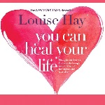 Inspirational and Motivational Website: You Can Heal Your Life by Louise Hay